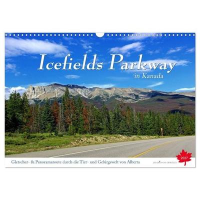 Icefields Parkway in Kanada (Wandkalender 2027 DIN A3 quer), CALVENDO Monatskalender