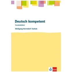 deutsch.kompetent - Stundenblätter. Wolfgang Herrndorf: Tschick, Schulbücher von Friederike Hempel, Heike Henniger, Annika Wiedemann