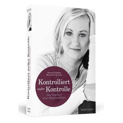KONTROLLIERT AUSSER KONTROLLE, Taschenbuch von Hanna-Charlotte Blumroth vom Lehn, Schwarzkopf & Schwarzkopf, 978-3-86265-199-3