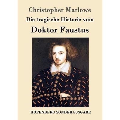 Die tragische Historie vom Doktor Faustus, Taschenbuch von Christopher Marlowe, Hofenberg, 978-3-8430-6256-5