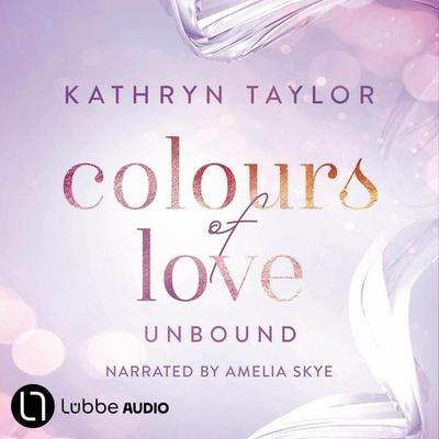 Unbound - Colours of Love, Part 1 - Kathryn Taylor, Audio, 9783754017241