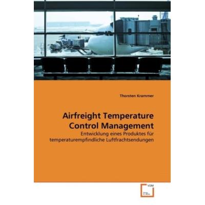 Krammer, T: Airfreight Temperature Control Management, Taschenbuch von Thorsten Krammer, VDM, 978-3-639-36125-4