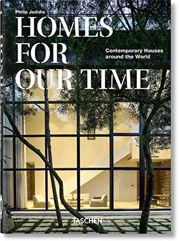 Philip Jodidio - Homes for our time : contemporary houses around the world. Homes for our time : zeitgenössische Häuser aus aller Welt. Homes for our time : maisons contemporaines autour du monde - Preis vom 09.10.2026 07:28:09 h
