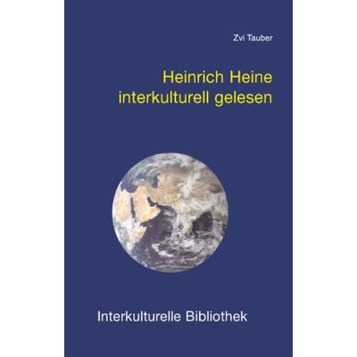 Heinrich Heine interkulturell gelesen, Taschenbuch von Zvi Tauber, Traugott Bautz, 978-3-88309-302-4