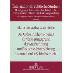 Der Ordre Public-Vorbehalt als Versagungsgrund der Anerkennung und Vollstreckbarerklärung internatio, Fachbücher von Maria Elena Alvarez de Pfeifle