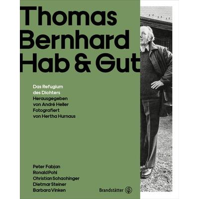 Thomas Bernhard Hab & Gut, Gebundene Ausgabe von Barbara Vinken,Dietmar Steiner,Ronald Pohl, Brandstätter Verlag, 978-3-7106-0310-5