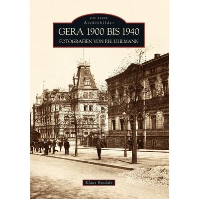 Gera 1900 bis 1940, Taschenbuch von Klaus Brodale, Sutton, 978-3-86680-565-1