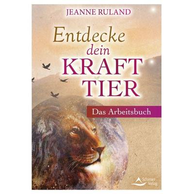 Entdecke dein Krafttier, Taschenbuch von Jeanne Ruland, Schirner, 978-3-8434-1513-2