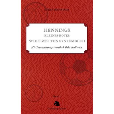 Hennings kleines rotes Sportwetten Systembuch, Taschenbuch von Steve Hennings, BoD – Books on Demand, 978-3-8334-1146-5