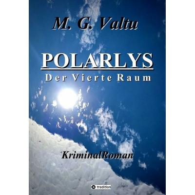 POLARLYS, Taschenbuch von Manfred G. Valtu, Tredition, 978-3-384-53218-3
