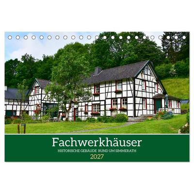 Fachwerkhäuser - Historische Gebäude rund um Simmerath (Tischkalender 2027 DIN A5 quer), CALVENDO Monatskalender