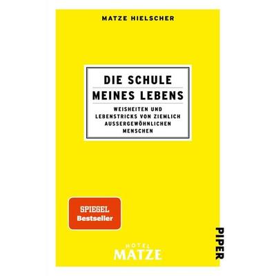 Die Schule meines Lebens, Taschenbuch von Matze Hielscher, Piper Paperback