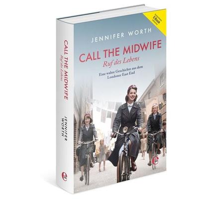 Call the Midwife-Ruf des Lebens, Gebundene Ausgabe von Jennifer Worth, Edel Books - ein Verlag der Edel Verlagsgruppe, 978-3-8419-0219-1