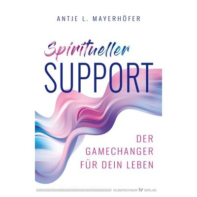 Spiritueller Support, Taschenbuch von Antje L. Mayerhöfer., Silberschnur, 978-3-96933-099-9