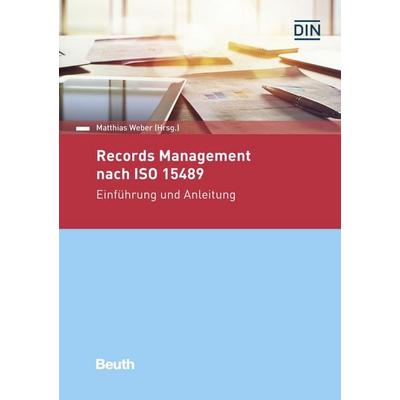 Records Management nach ISO 15489, Taschenbuch von Matthias Weber, DIN Media, 978-3-410-27509-1