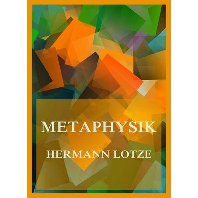 Metaphysik, Taschenbuch von Hermann Lotze, Jazzybee Verlag, 978-3-9886895-9-7