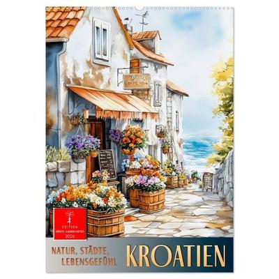 Kroatien - Natur, Städte, Lebensgefühl (Wandkalender 2026 DIN A2 hoch), CALVENDO Monatskalender