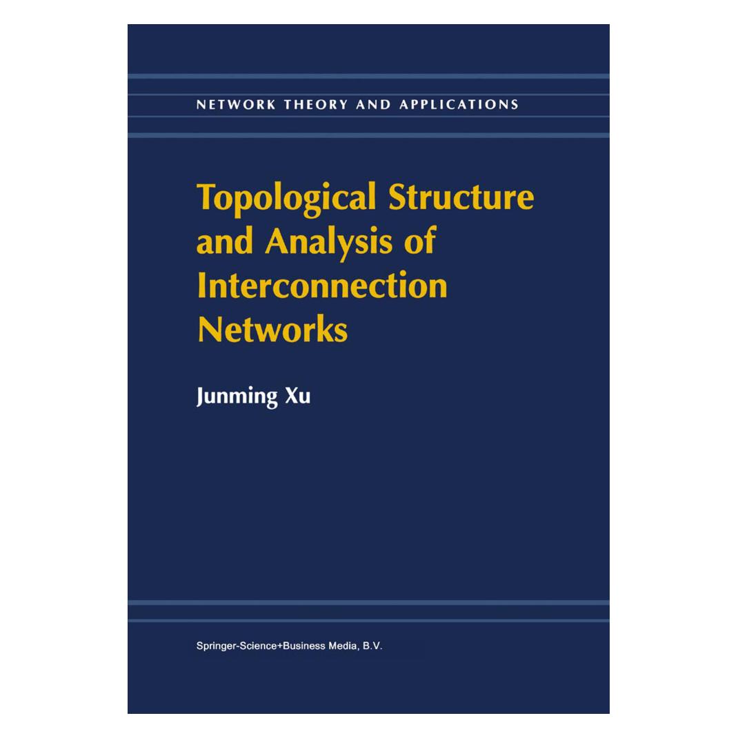 Springer Topological Structure and Analysis of Interconnection Networks (Englisch, Softcover, Junming Xu) (55379751)