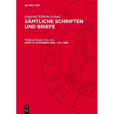 November 1695 – Juli 1696, Gebundene Ausgabe von Gottfried Wilhelm Leibniz, De Gruyter, 978-3-11-277170-9