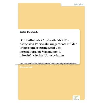 Der Einfluss des Ausbaustandes des nationalen Personalmanagements auf den Professionalisierungsgrad des internationalen Managements mittelständischer
