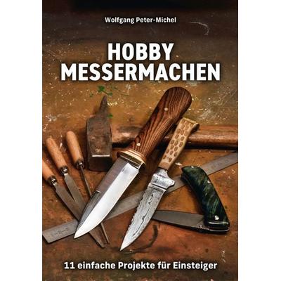 Hobby Messermachen, Taschenbuch von Wolfgang Peter-Michel, Wieland Verlag, 978-3-948264-27-7