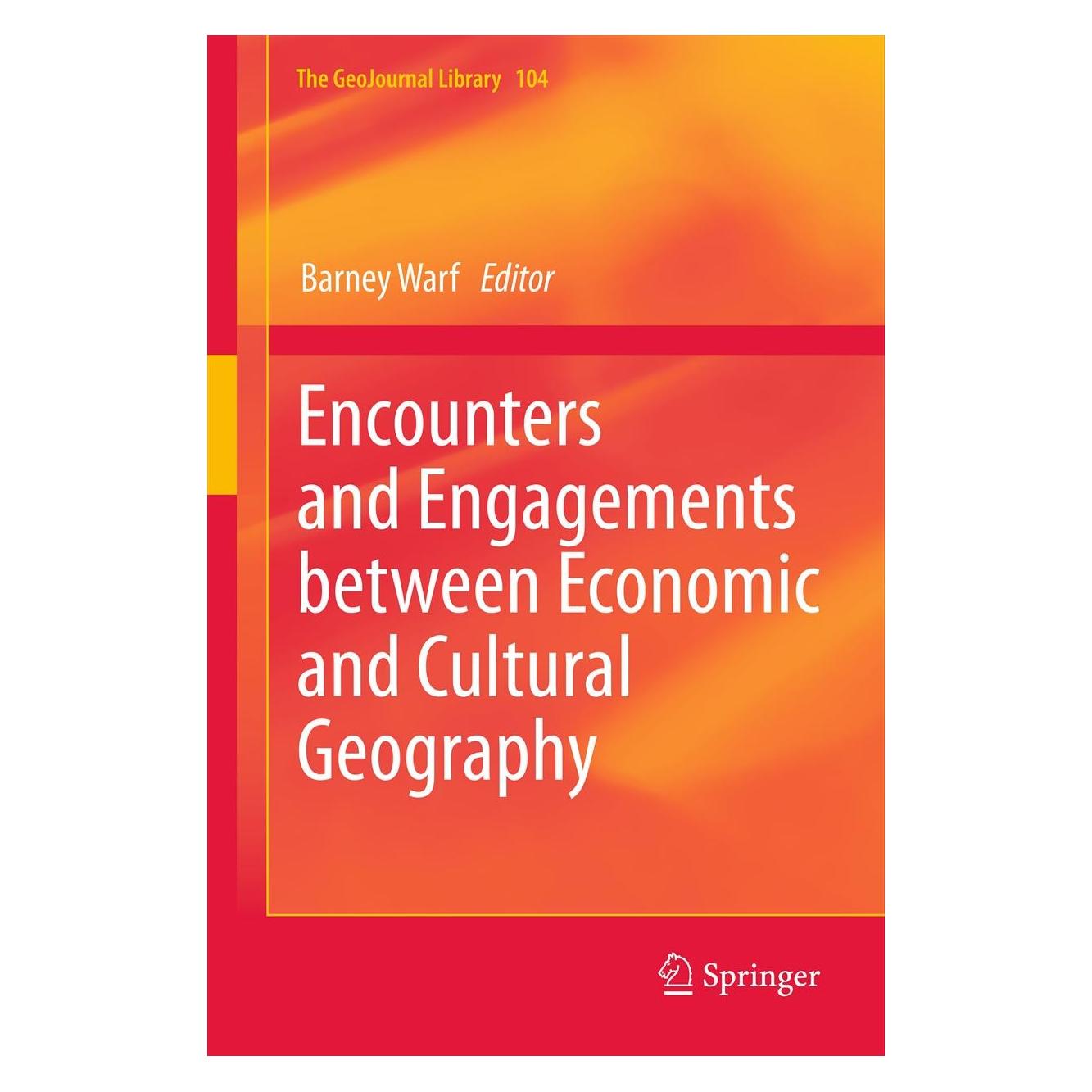 Springer Encounters and Engagements between Economic and Cultural Geography (Englisch, Hardcover, Barney Warf) (9789400729742)
