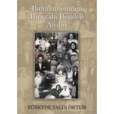 Babaannemden Biraz da Benden Anilar, Taschenbuch von Zübeyde Yalin Öktem, Cinius Yayinlari