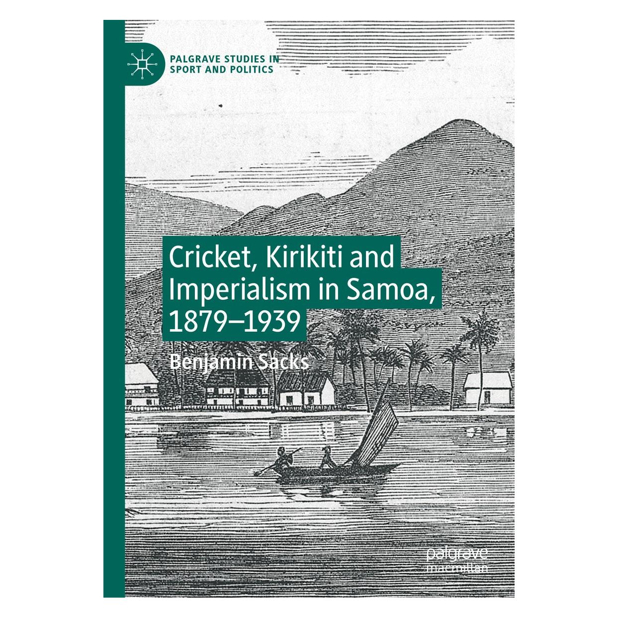 Springer Cricket, Kirikiti and Imperialism in Samoa, 1879-1939 (Englisch, Hardcover, Benjamin Sacks) (9783030272678)