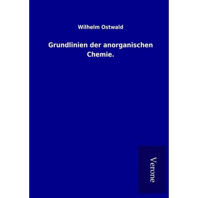 Grundlinien der anorganischen Chemie., Taschenbuch von Wilhelm Ostwald, BoD - Books on Demand