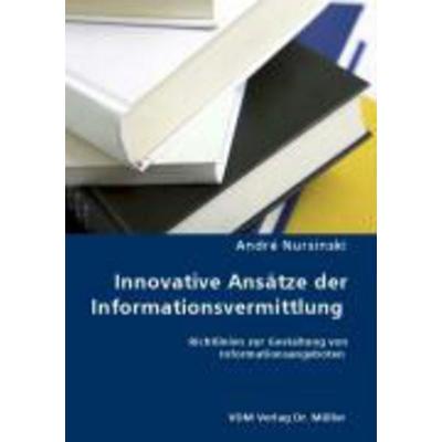 Innovative Ansätze der Informationsvermittlung, Taschenbuch von André Nursinski, VDM, 978-3-8364-6898-5