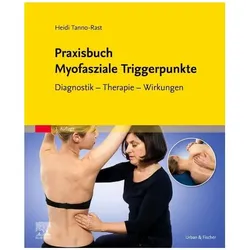 Praxisbuch Myofasziale Triggerpunkte, Fachbücher von Heidi Tanno-Rast