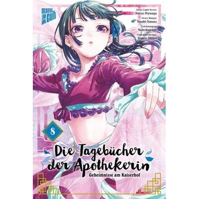 Die Tagebücher der Apothekerin - Geheimnisse am Kaiserhof 8, Taschenbuch von Natsu Hyuuga,Itsuki Nanao, Manga Cult, 978-3-96433-564-7