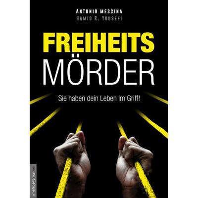 Freiheitsmörder, Taschenbuch von Bernd Hamm,Antonio Messina,Hamid Reza Yousefi,Peter Orzechowski,Valentino Bonsanto, Amadeus Verlag, 978-3-9856200-9-8