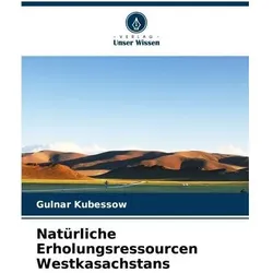 Natürliche Erholungsressourcen Westkasachstans, Ratgeber von Gulnar Kubessow