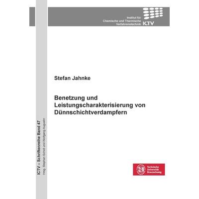 Benetzung und Leistungscharakterisierung von Dünnschichtverdampfern, Taschenbuch von Stefan Jahnke, Cuvillier Verlag, 978-3-7369-7965-9