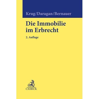 Die Immobilie im Erbrecht, Gebundene Ausgabe von Walter Krug,Hanspeter Daragan,Michael Bernauer, C.H. Beck, 978-3-406-79620-3