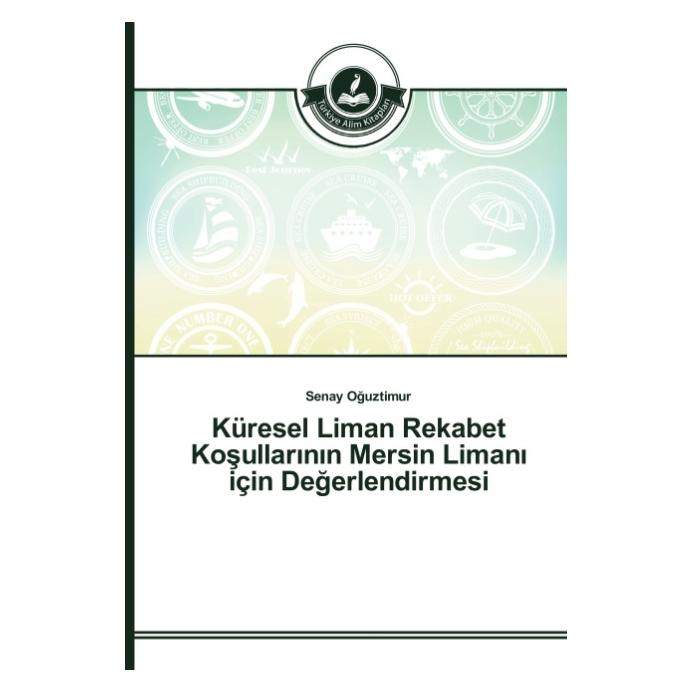 Türkiye Alim Kitaplar Küresel Liman Rekabet Kosullar nn Mersin Liman için Degerlendirmesi (Türkisch, Softcover, Senay Oguztimur) (51356457)