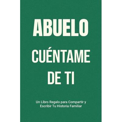 Abuelo, Cuéntame de Ti, Taschenbuch von Casey Parker, Midsummer Bloom Books, 978-1-963155-46-4