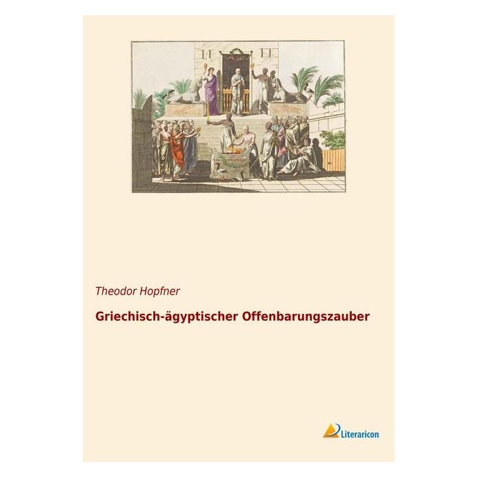 Literaricon Griechisch-ägyptischer Offenbarungszauber (Deutsch, Softcover, Theodor Hopfner) (56002054)