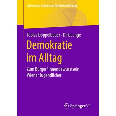 Demokratie im Alltag, Taschenbuch von Tobias Doppelbauer,Dirk Lange, Springer Fachmedien Wiesbaden GmbH, 978-3-658-31931-1