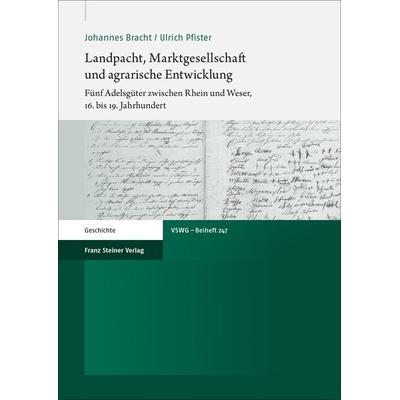 Landpacht, Marktgesellschaft und agrarische Entwicklung, Taschenbuch von Johannes Bracht,Ulrich Pfister, Franz Steiner Verlag, 978-3-515-12444-7