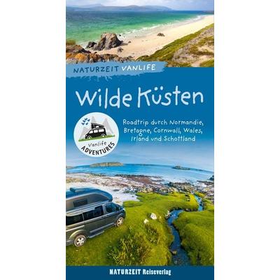 Naturzeit Vanlife: Wilde Küsten, Taschenbuch von Andrea Bergmann,Stefanie Holtkamp, Naturzeit Reiseverlag, 978-3-944378-55-8