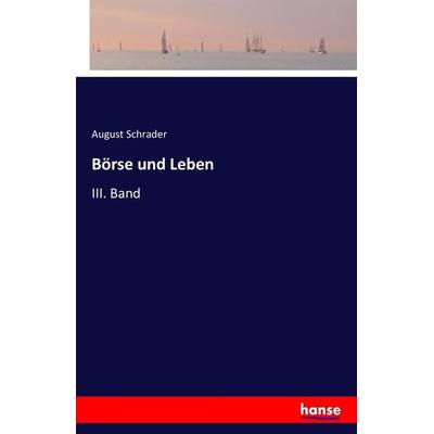 Börse und Leben, Taschenbuch von August Schrader, Hansebooks, 978-3-7411-5269-6