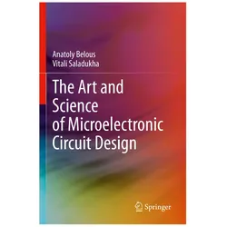 The Art and Science of Microelectronic Circuit Design, Fachbücher von Anatoly Belous, Vitali Saladukha