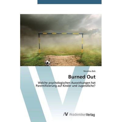 Burned Out, Taschenbuch von Nicolina Bek, AV Akademikerverlag, 978-3-639-78909-6