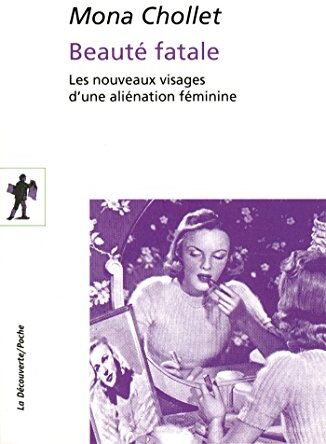 Mona Chollet - Beauté fatale : les nouveaux visages d'une aliénation féminine - Preis vom 17.10.2026 19:25:27 h