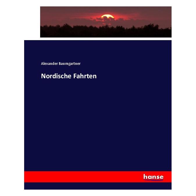Hansebooks Nordische Fahrten (Deutsch, Softcover, Alexander Baumgartner) (55917459)