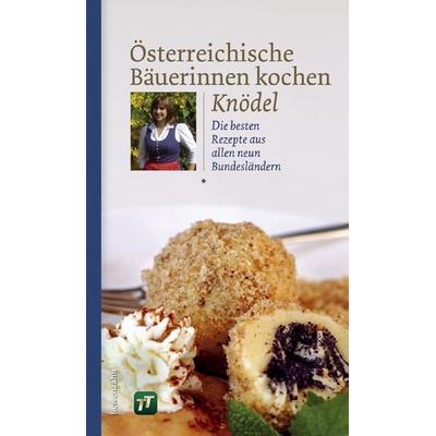 Österreichische Bäuerinnen kochen Knödel, Gebundene Ausgabe von , Löwenzahn Verlag in der Studienverlag Ges.m.b.H., 978-3-7066-2436-7