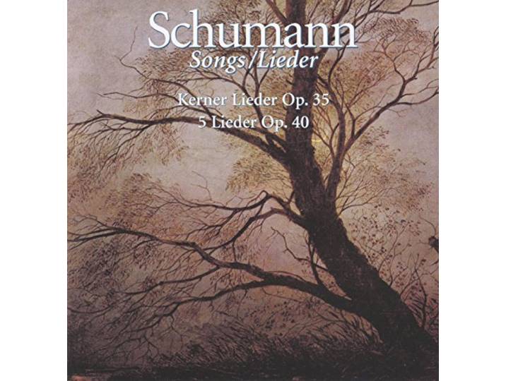 Schumann: Kerner Lieder, Op. 35; 5 Lieder, Op. 40