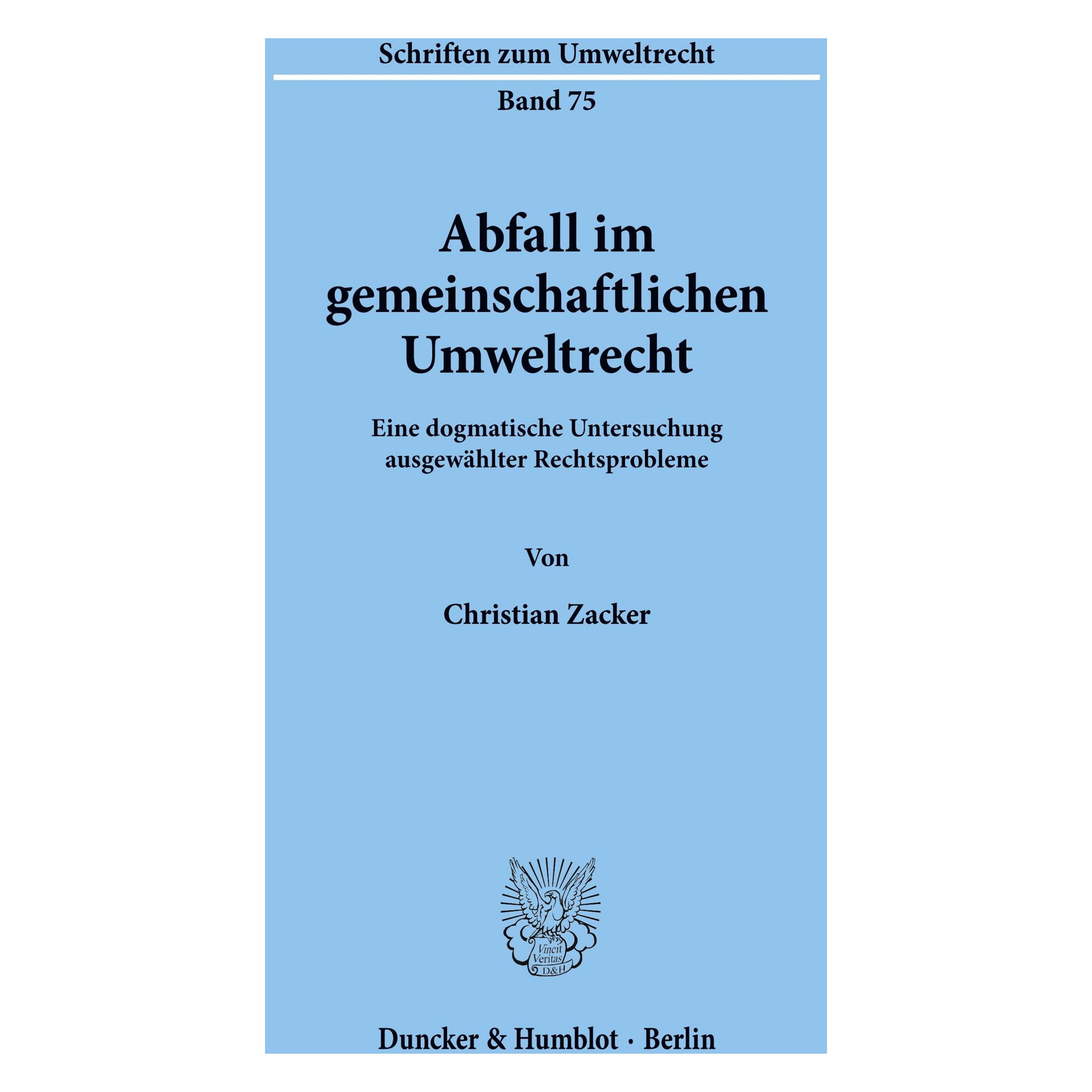 Duncker & Humblot Abfall im gemeinschaftlichen Umweltrecht (Deutsch, Softcover, Christian Zacker) (55666951)